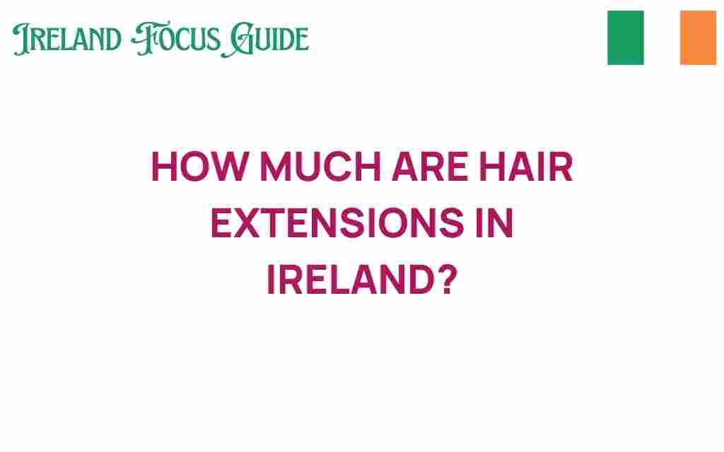 hair-extensions-cost-ireland