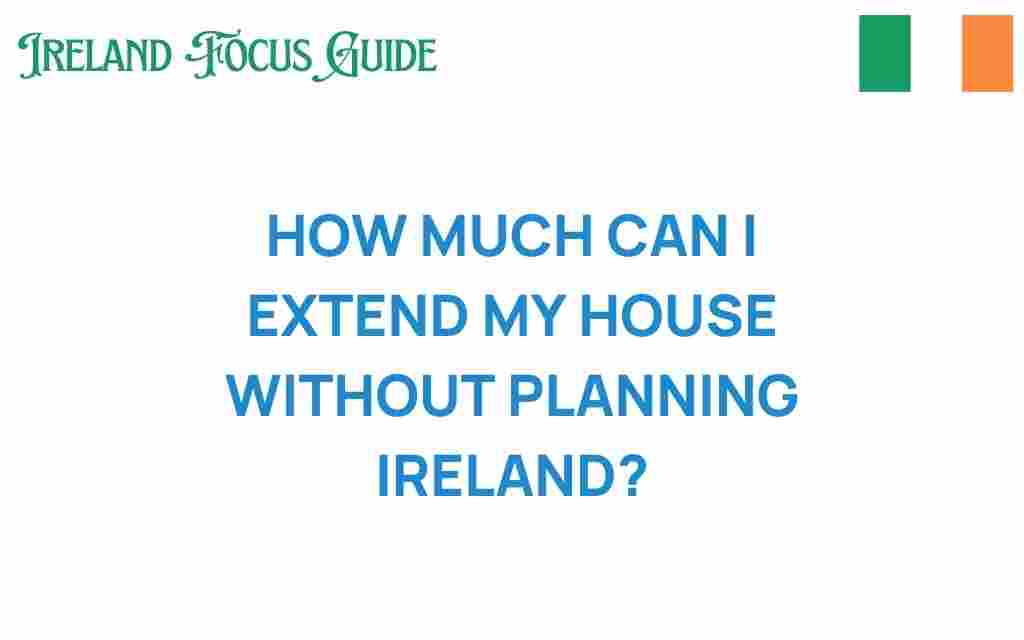 how-much-can-i-extend-my-house-without-planning-ireland