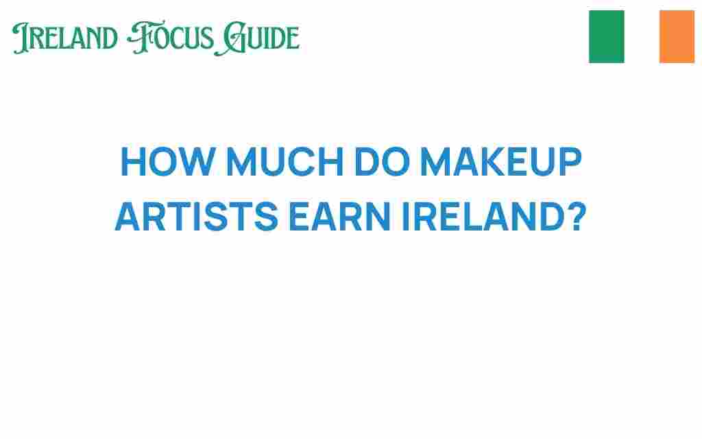 how-much-do-makeup-artists-earn-ireland