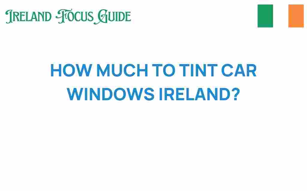 how-much-to-tint-car-windows-ireland