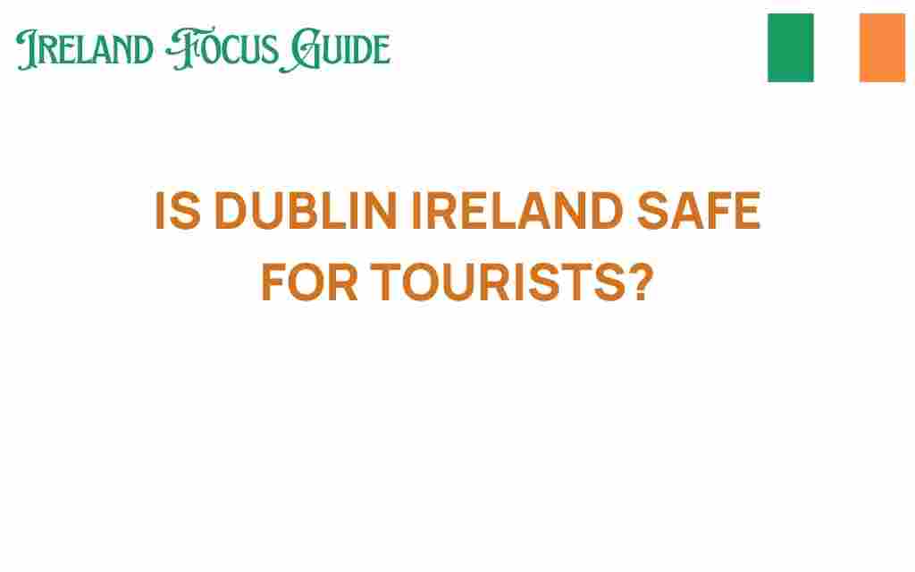 is-dublin-ireland-safe-for-tourists