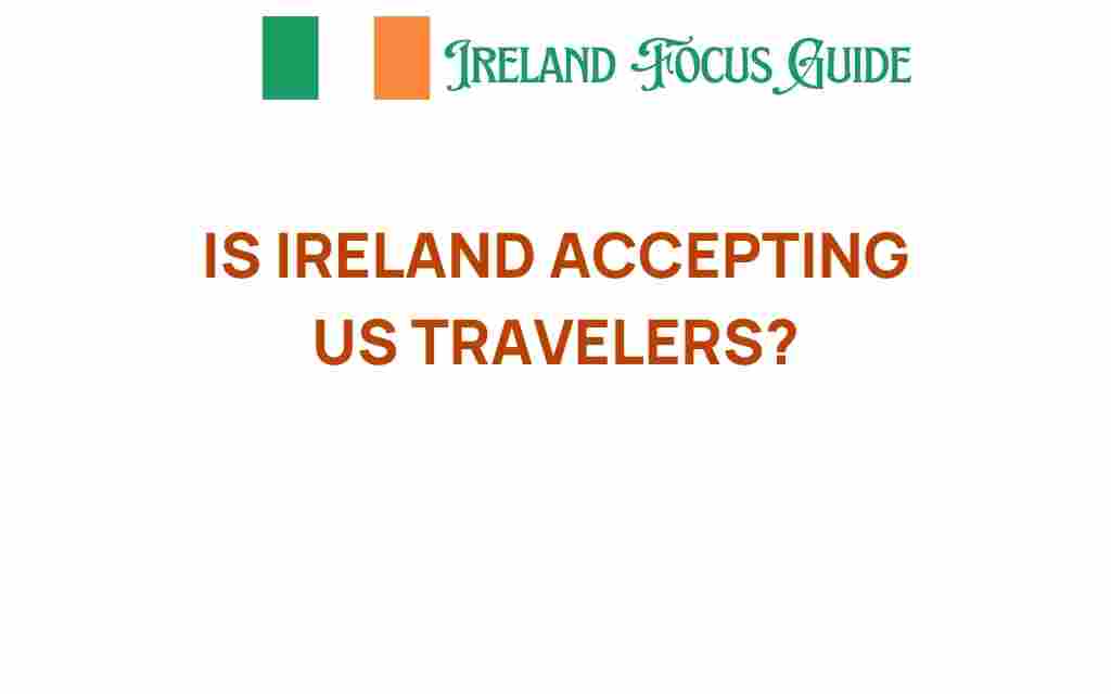 is-ireland-accepting-us-travelers