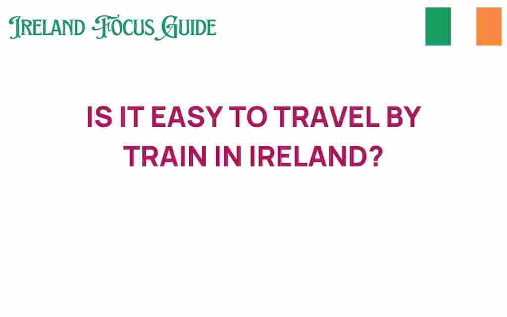 is-it-easy-to-travel-by-train-in-ireland