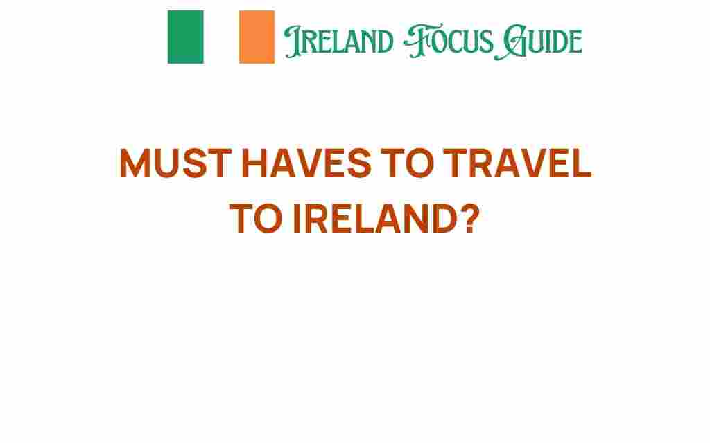 travel-to-ireland-must-haves