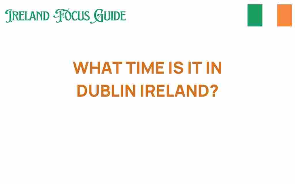 what-time-is-it-in-dublin-ireland