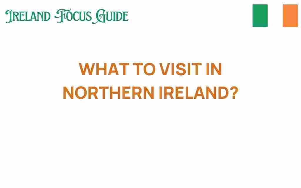 what-to-visit-in-northern-ireland
