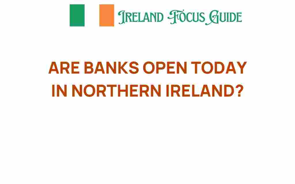 banks-open-today-northern-ireland
