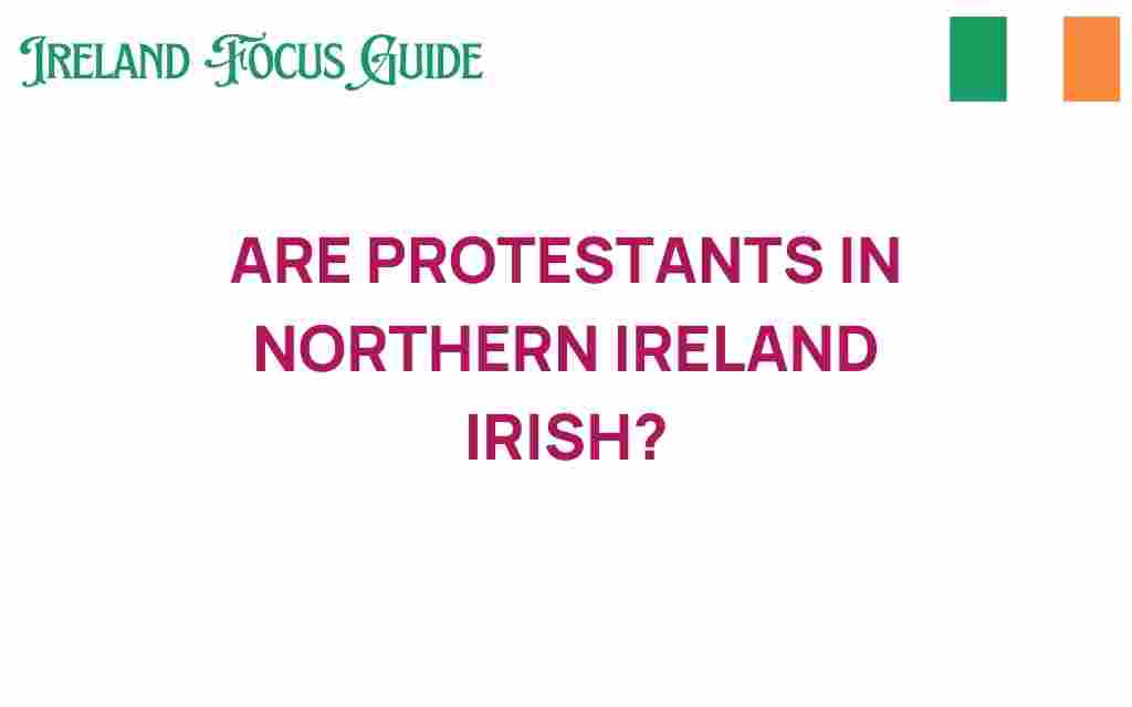 are-protestants-in-northern-ireland-truly-irish