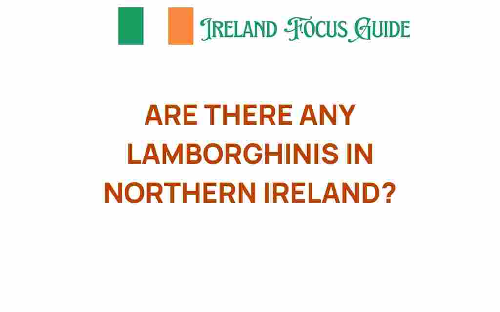 are-there-any-lamborghinis-in-northern-ireland