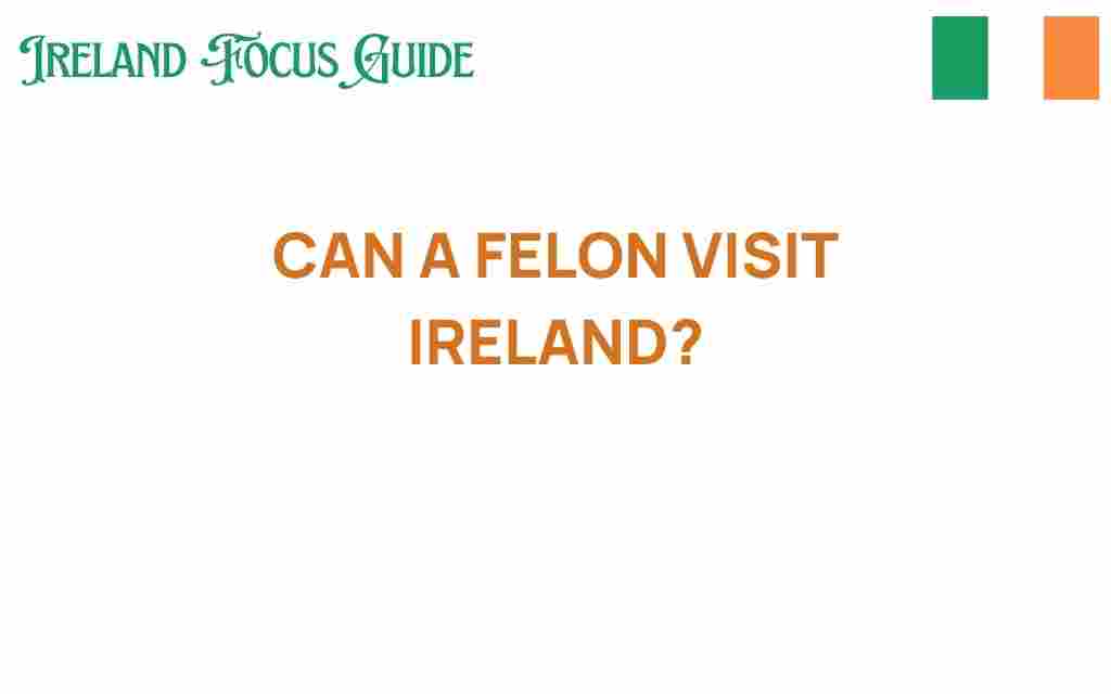 can-a-felon-visit-ireland