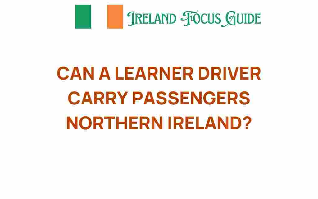 can-a-learner-driver-carry-passengers-northern-ireland