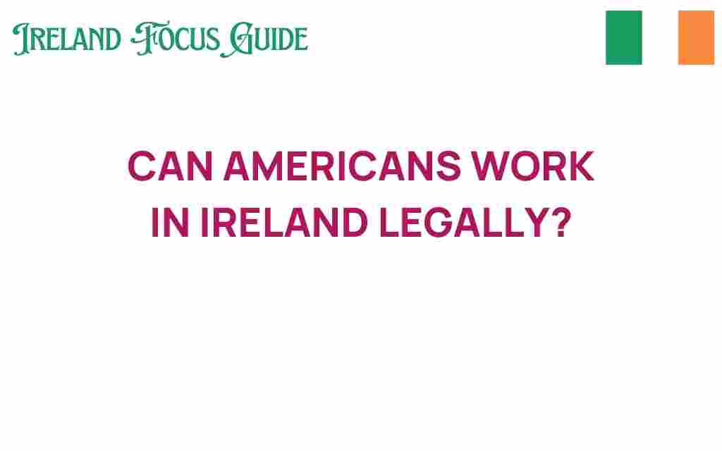 can-americans-work-in-ireland-legally
