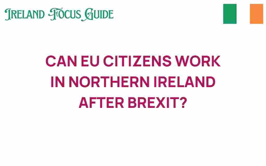 can-eu-citizens-work-northern-ireland-post-brexit