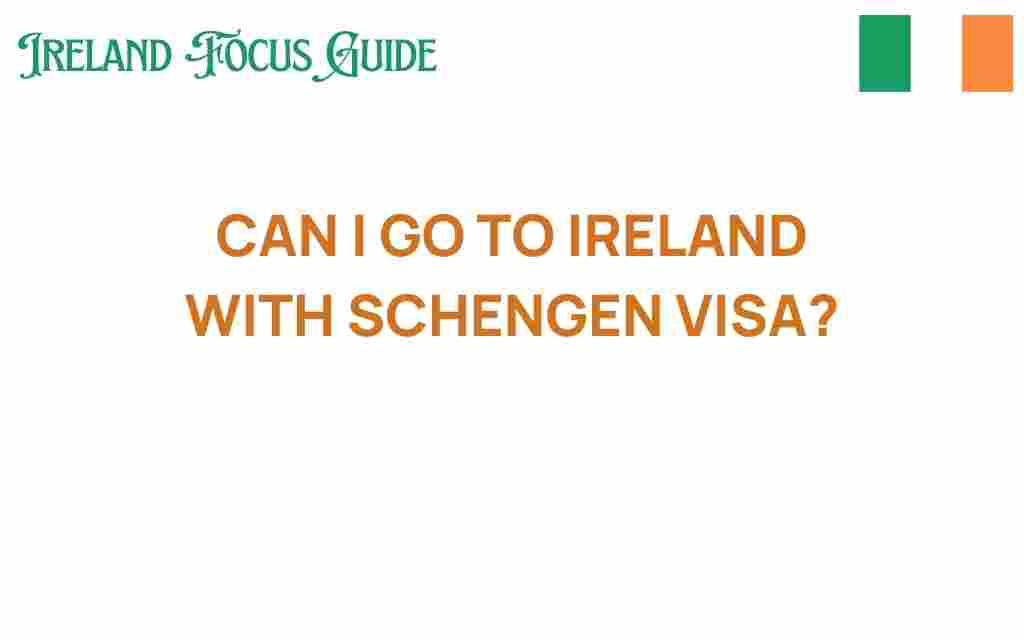 can-i-go-to-ireland-with-schengen-visa