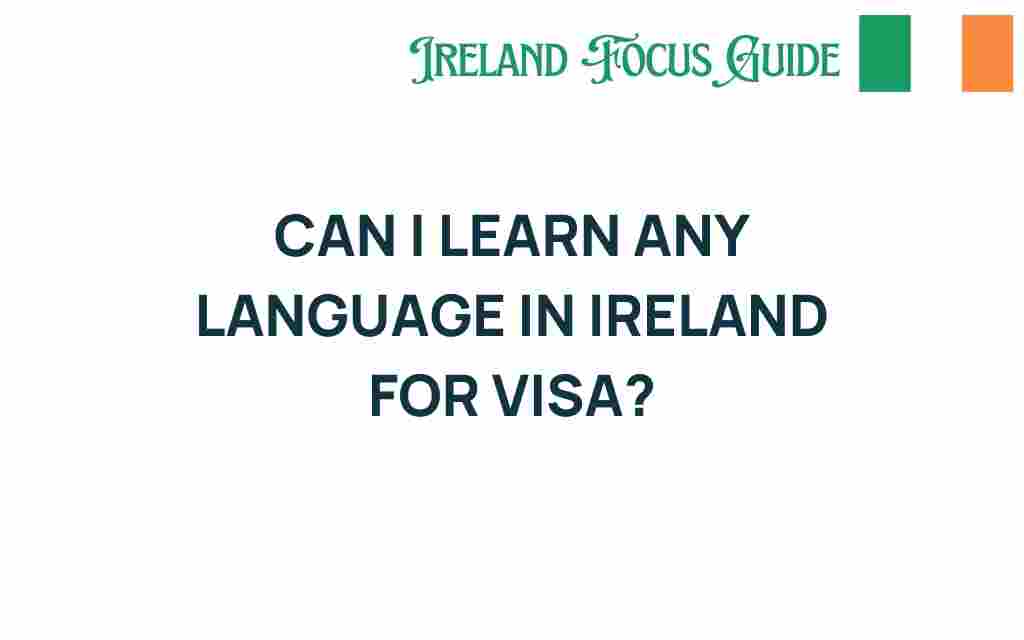 can-i-learn-any-language-in-ireland-for-visa
