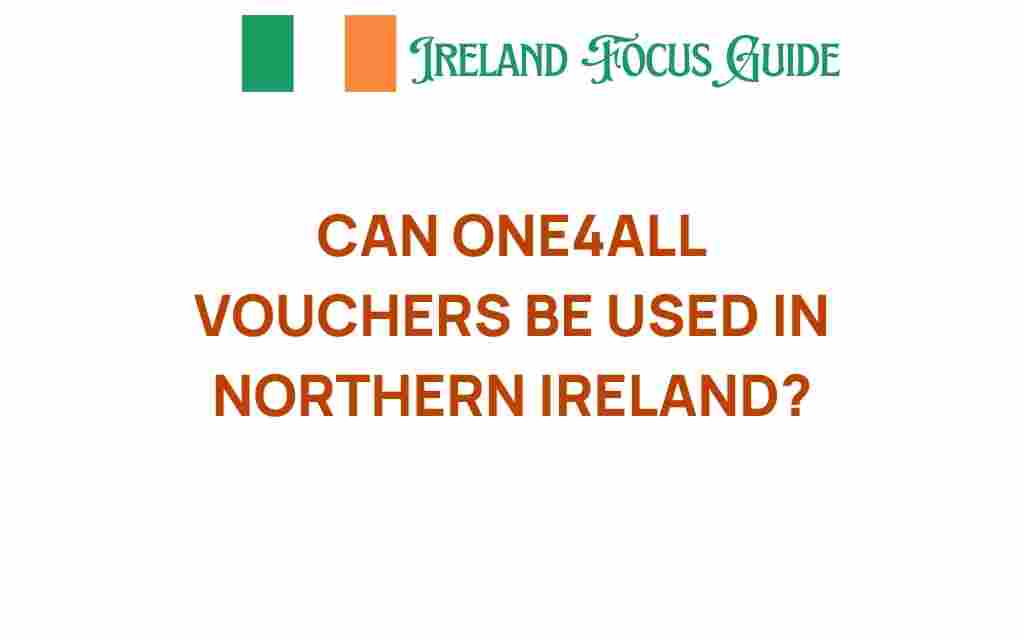 can-one4all-vouchers-be-used-in-northern-ireland