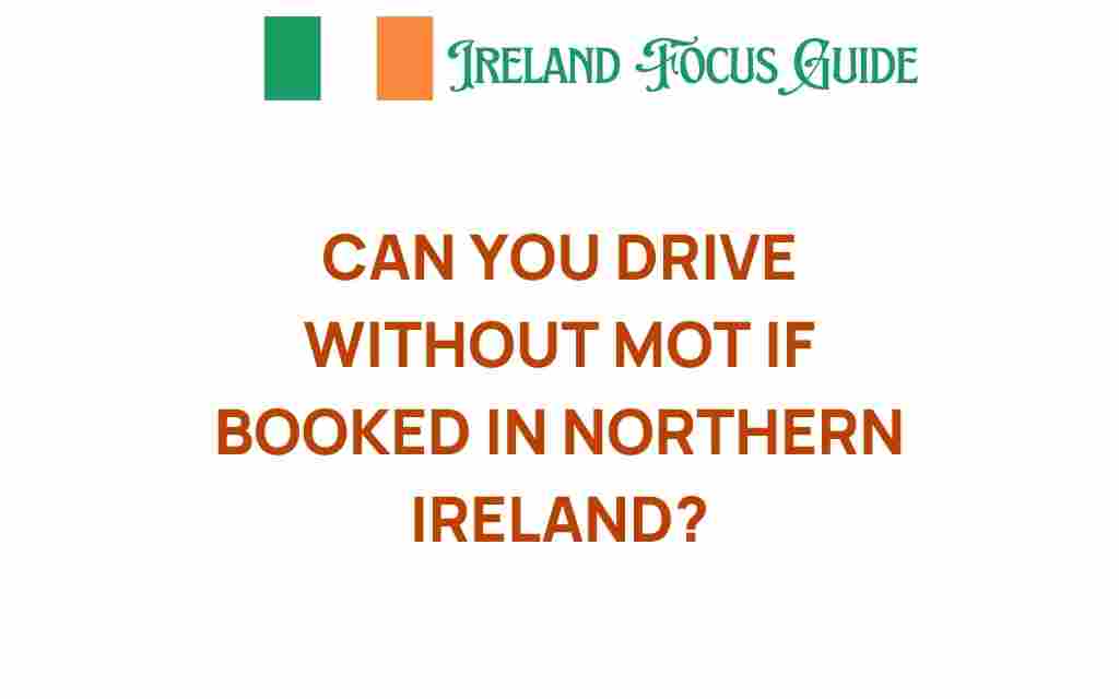 can-you-drive-without-mot-booked-northern-ireland