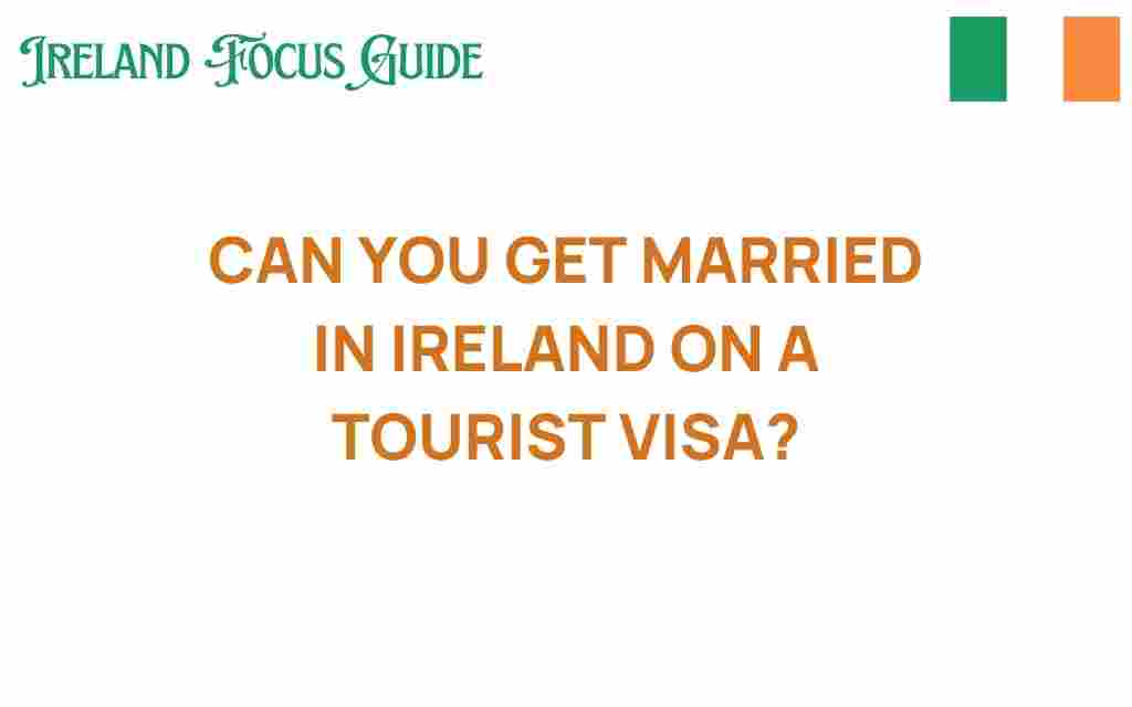 can-you-get-married-in-ireland-on-a-tourist-visa