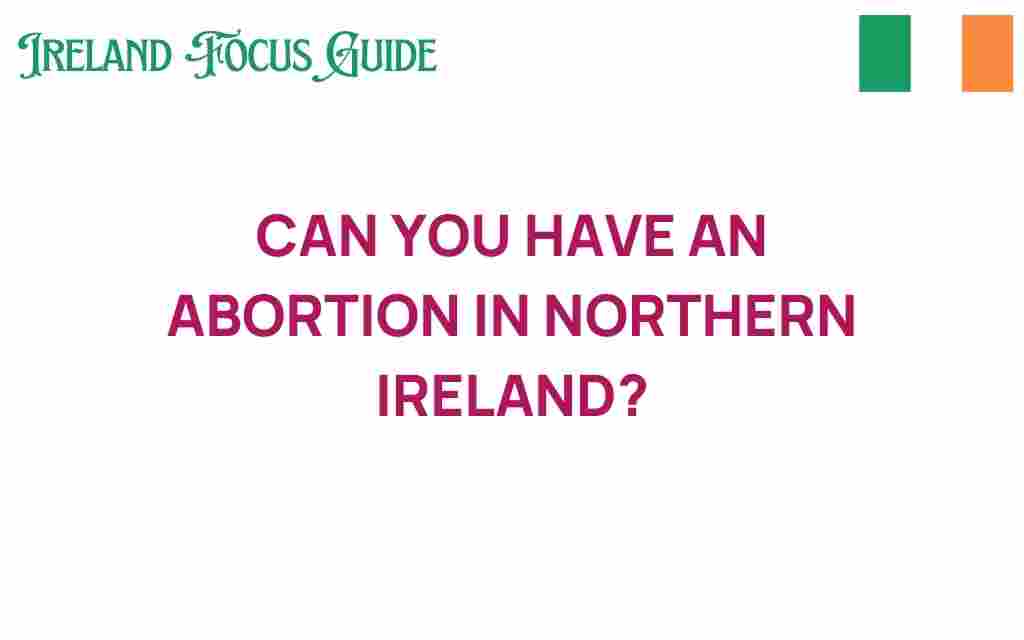 can-you-have-an-abortion-in-northern-ireland