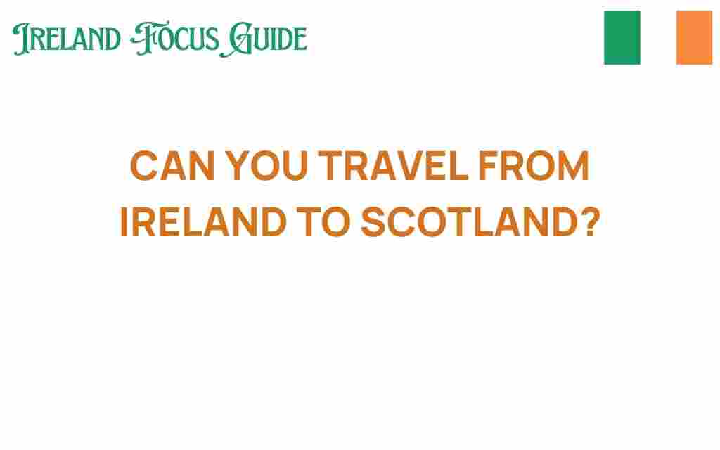 travel-from-ireland-to-scotland
