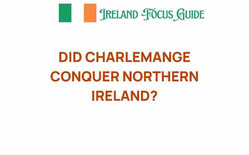 did-charlemagne-conquer-northern-ireland