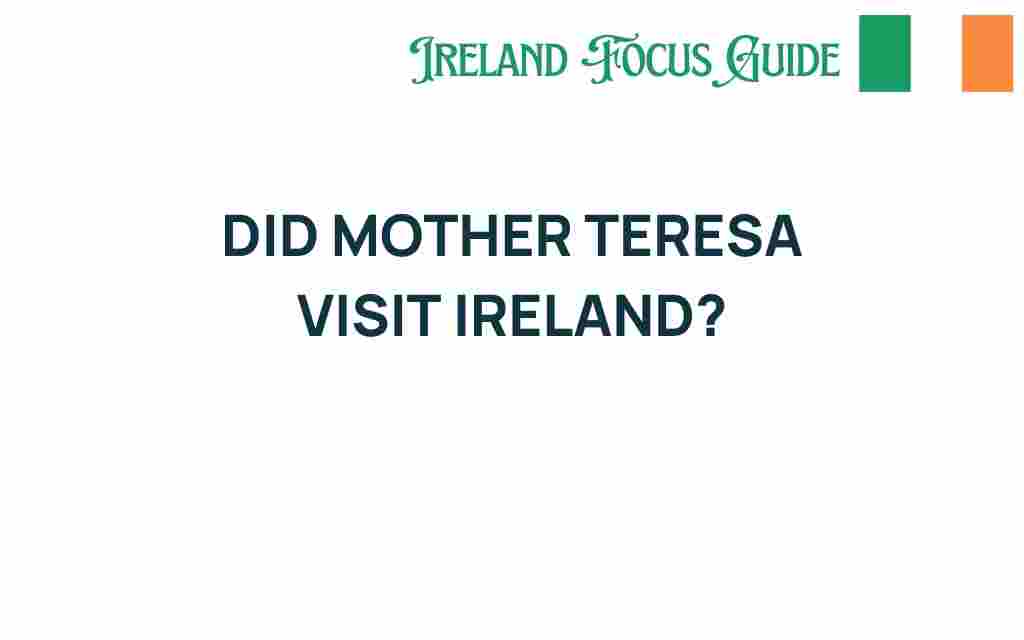 did-mother-teresa-visit-ireland