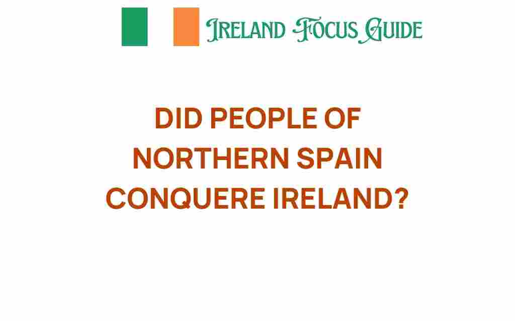 did-northern-spain-conquer-ireland