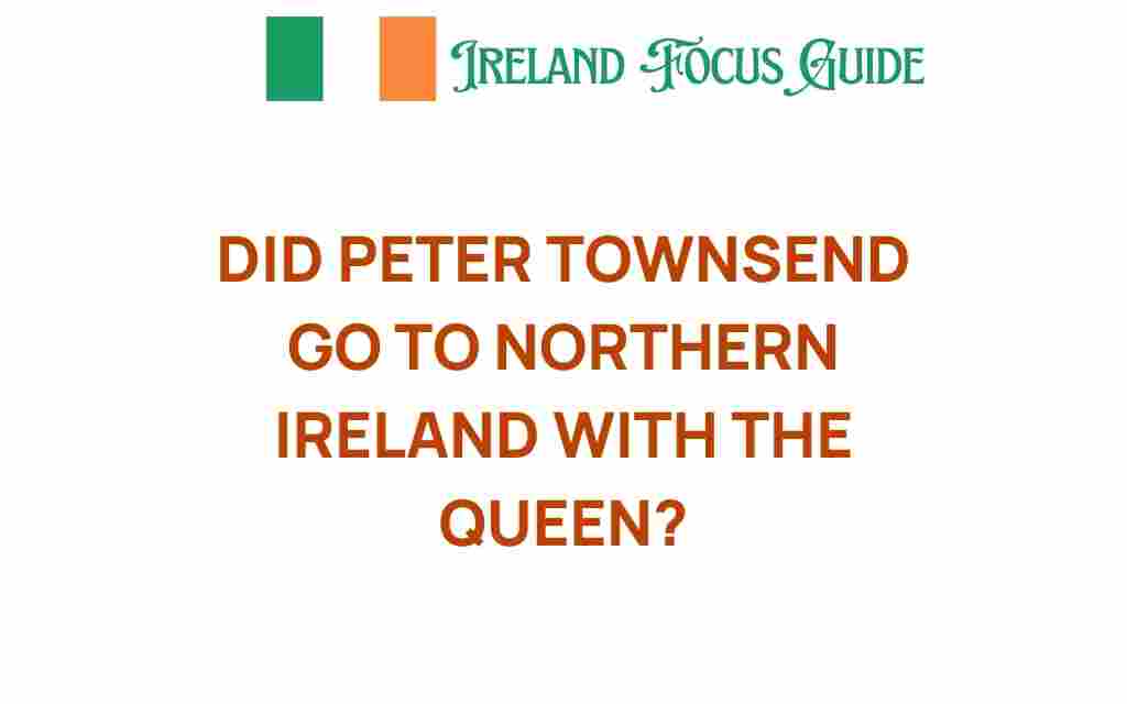 did-peter-townsend-northern-ireland-queen