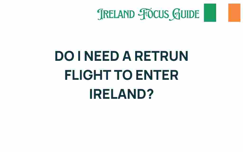 do-i-need-a-return-flight-to-enter-ireland