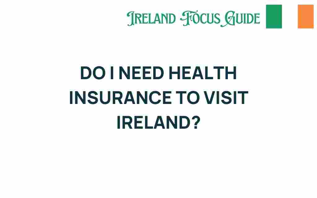 do-i-need-health-insurance-to-visit-ireland