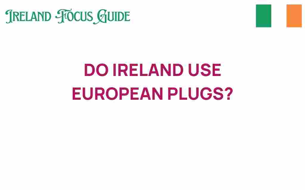 do-ireland-use-european-plugs