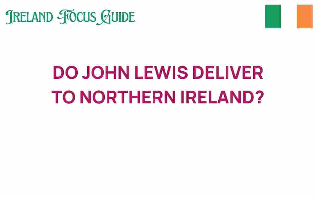 do-john-lewis-deliver-to-northern-ireland