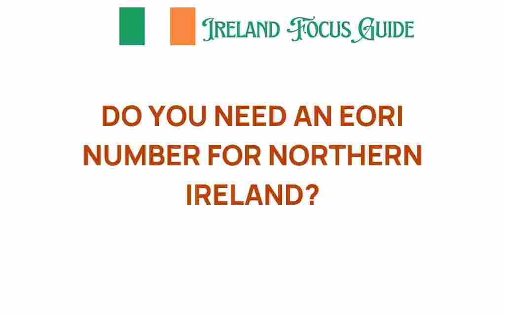 do-you-need-an-eori-number-for-northern-ireland