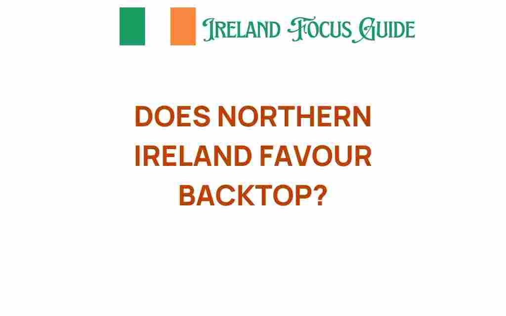 does-northern-ireland-favor-backtop