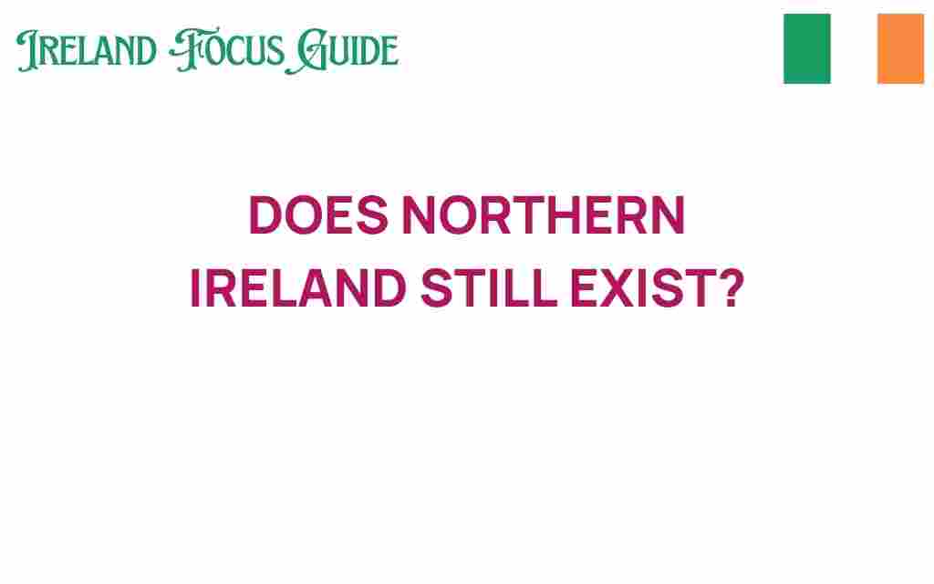 does-northern-ireland-still-exist