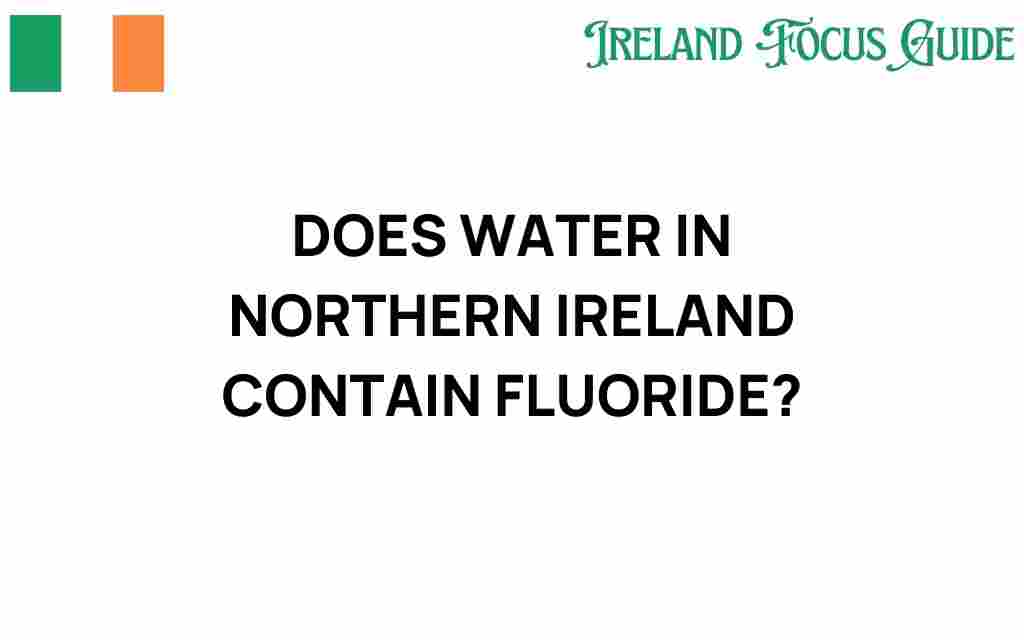 does-water-northern-ireland-contain-fluoride