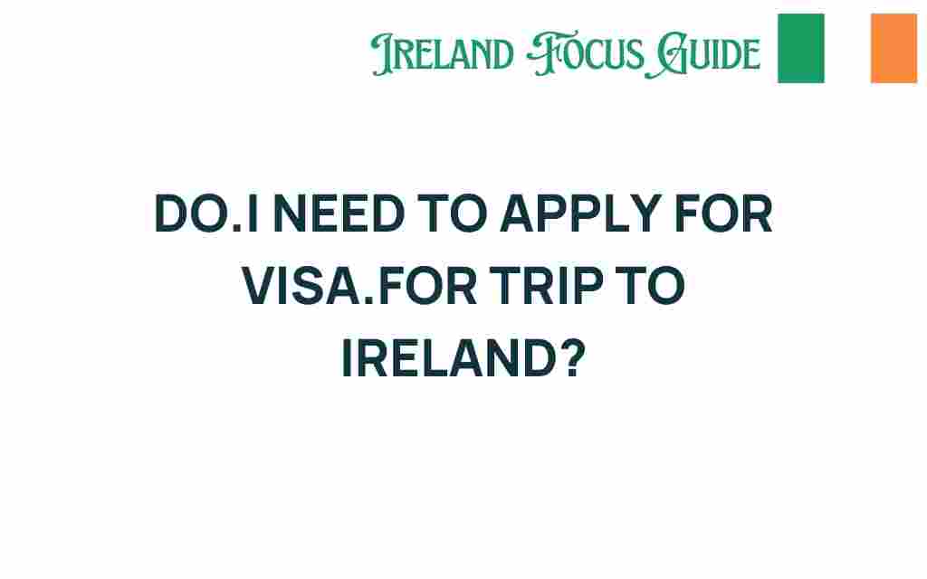 do.i-need-to-apply-for-visa-for-ireland