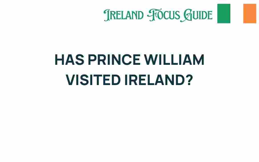 has-prince-william-visited-ireland