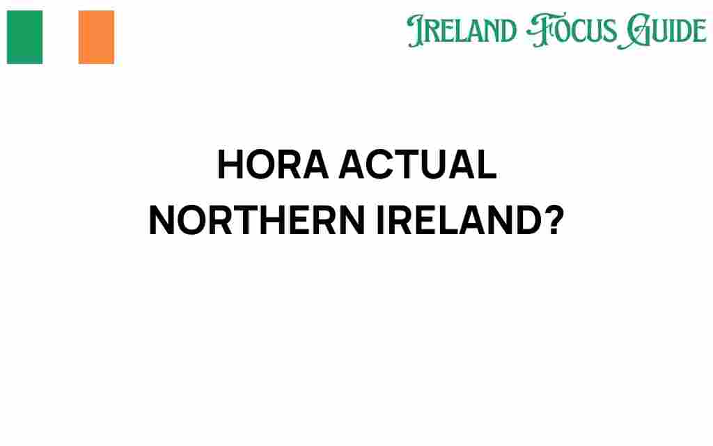 current-time-northern-ireland