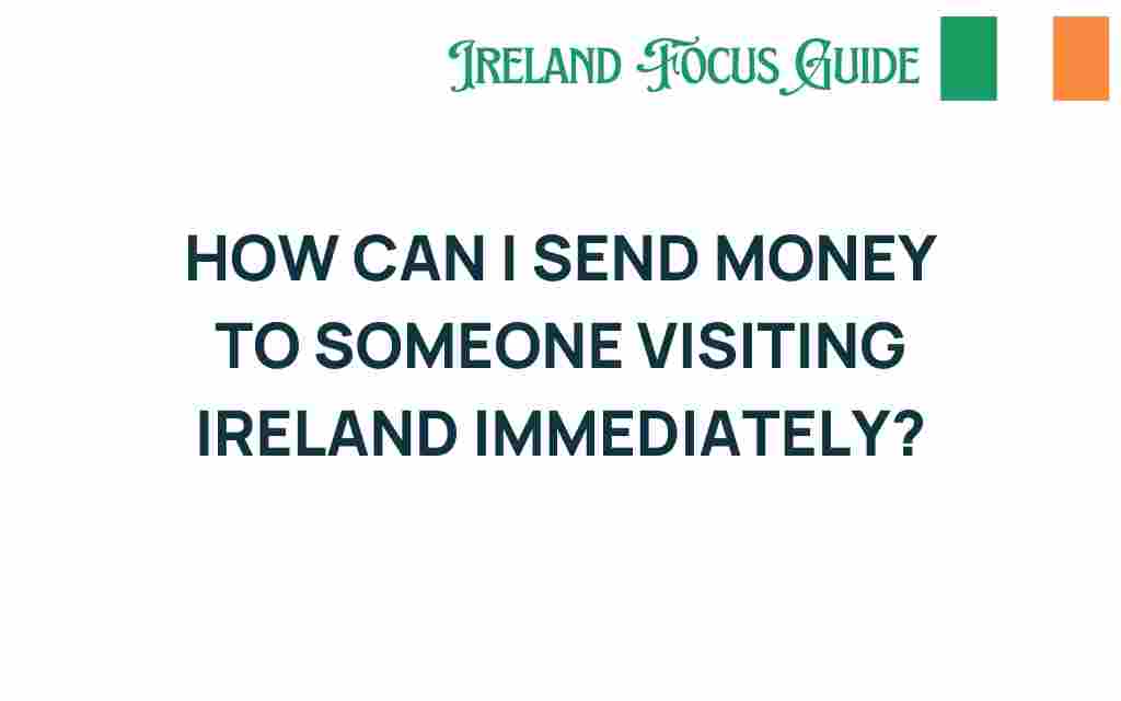 send-money-to-someone-visiting-ireland