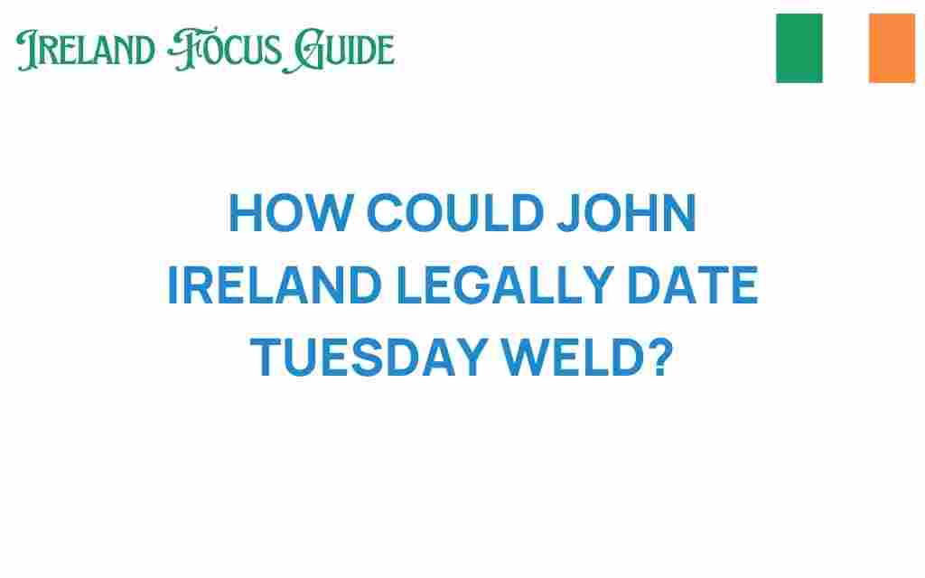 how-could-john-ireland-legally-date-tuesday-weld