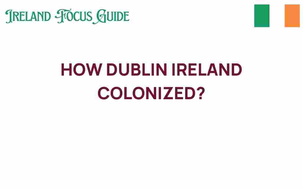 how-dublin-ireland-colonized
