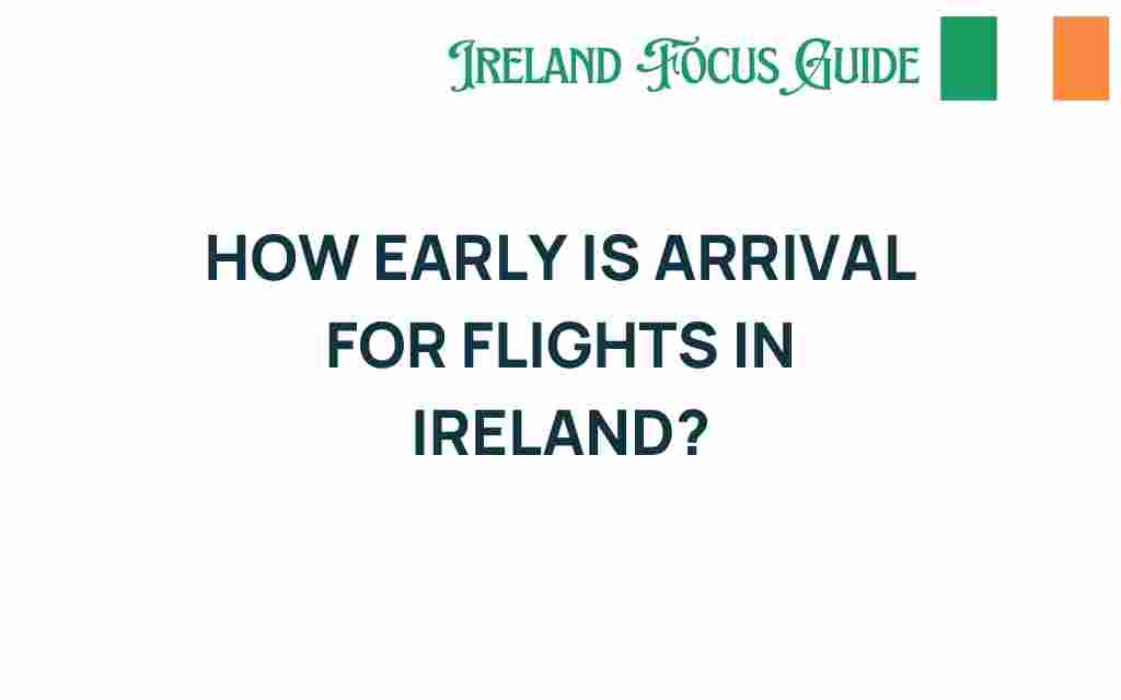how-early-arrival-flights-ireland