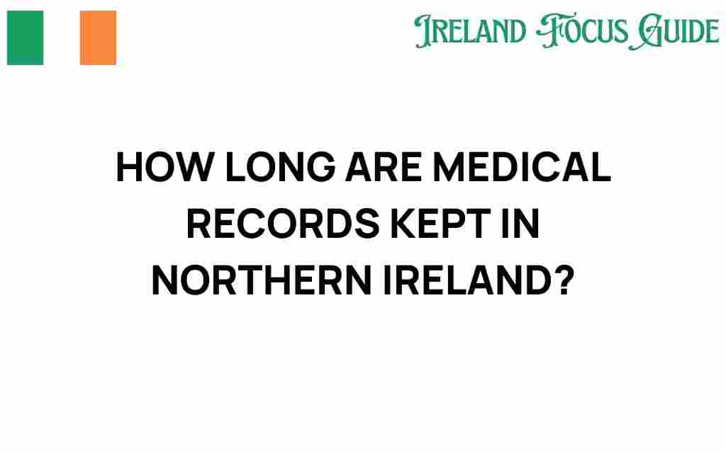 how-long-are-medical-records-kept-northern-ireland
