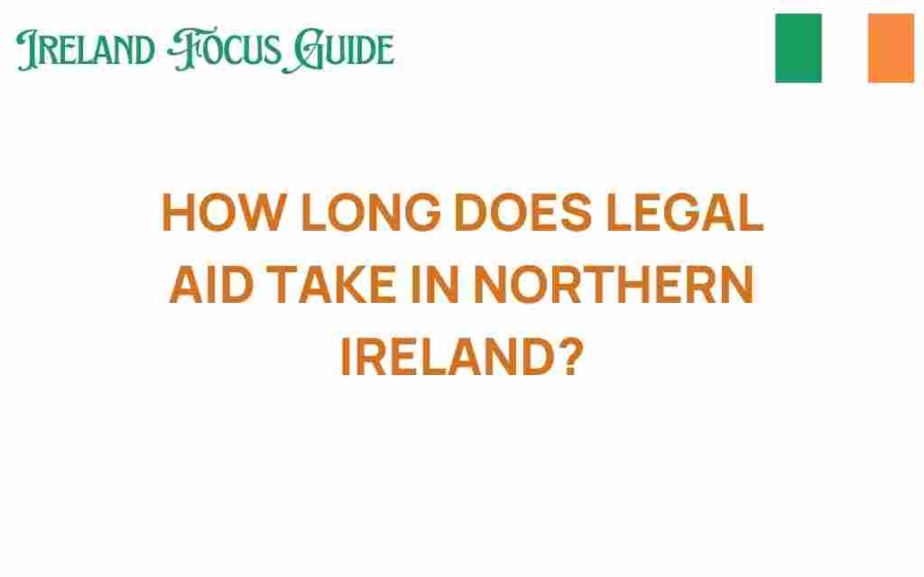 how-long-does-legal-aid-take-northern-ireland