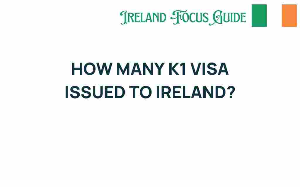 k1-visa-issued-to-ireland