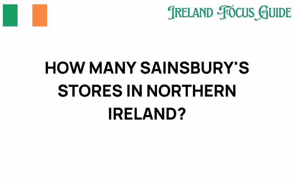 discovering-sainsburys-stores-northern-ireland