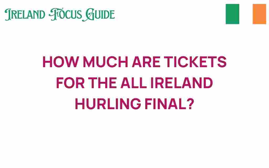 how-much-are-tickets-for-the-all-ireland-hurling-final
