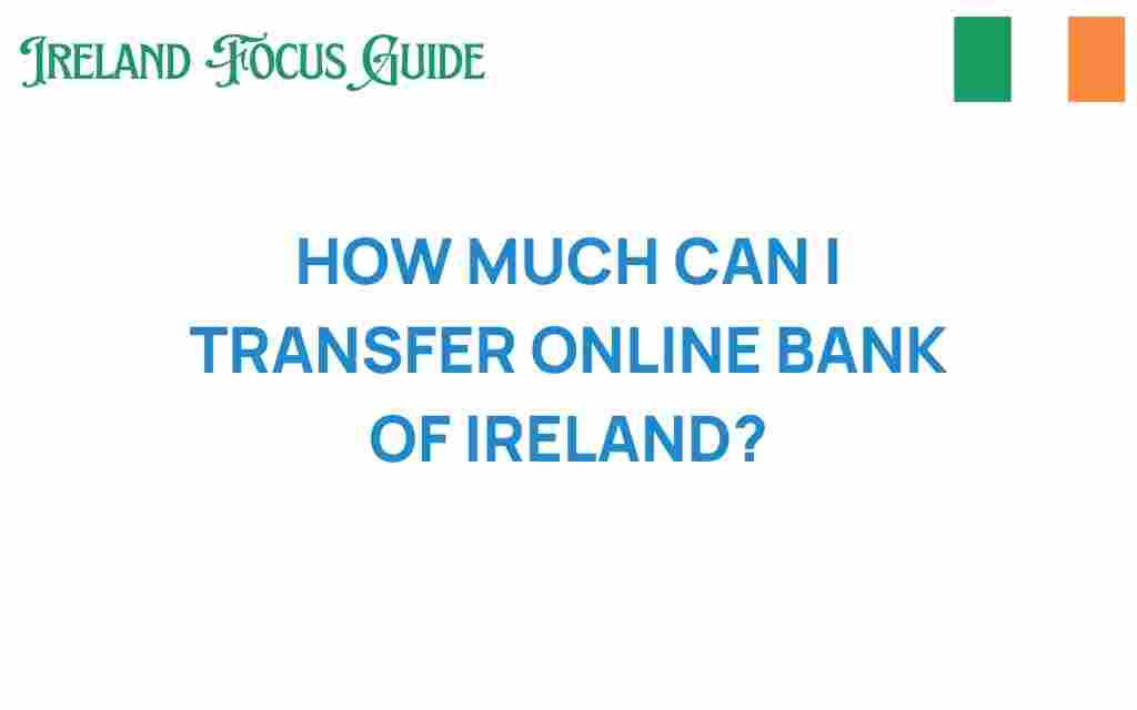 how-much-can-i-transfer-online-bank-of-ireland