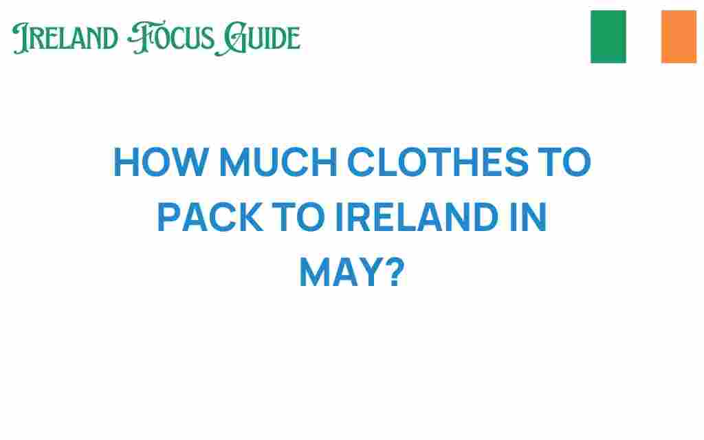 packing-for-ireland-in-may